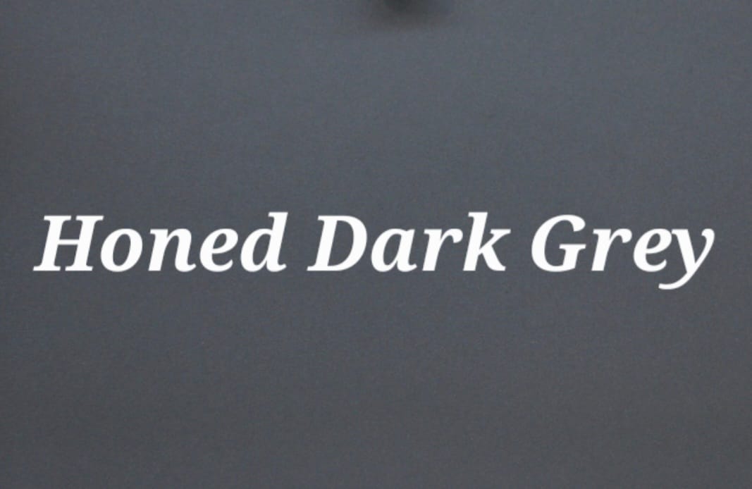 Honed Dark Grey Colour